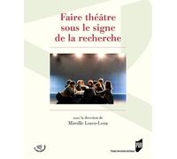 Faire théâtre sous le signe de la recherche