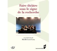 Faire théâtre sous le signe de la recherche