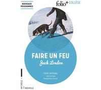 Faire un feu Jack London (Auteur), Marc Chénetier (Traduction)