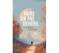 Faire un pas dehors et autres nouvelles