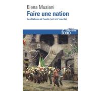 Faire Une Nation - Les Italiens Et L'unité (Xixe-Xxie Siècle)