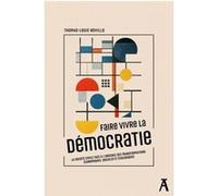 Faire vivre la démocratie - La société civile face à l’urgen Thomas-Louis Novillo (Auteur)