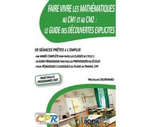 Faire Vivre les Mathématiques au CM1 et au CM2 : Le Guide des Découvertes Explicites - Nicolas Durand - Bookelis - broché - Scolaire / Universitaire