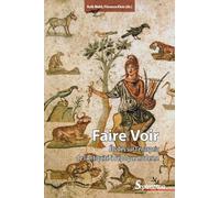 Faire Voir - Etudes Sur L'enargeia De L'antiquité À L?Époque Moderne