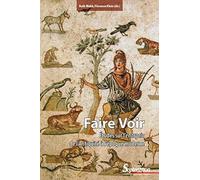 Faire Voir: Études sur l'enargeia de l'Antiquité à l'époque moderne