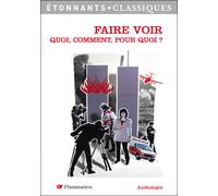 Faire Voir - Quoi, Comment, Pour Quoi ?