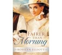 Fairer than Morning by Rosslyn Elliott Rosslyn Elliott (Auteur)
