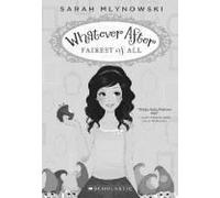 Fairest Of All (Whatever After #1)