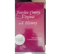 Fairfax County, Virginia: A History (250th Anniversary Commemorative Edition 1992)