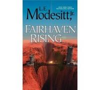 Fairhaven Rising by L E Modesitt L E Modesitt (Auteur)