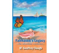 Fairhaven's Legacy ...The Adventure Continues...