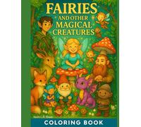 Fairies and Other Magical Creatures: Coloring Book