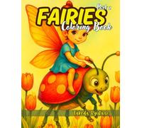 FAIRIES COLORING BOOK Part II: for Kids and Teens - Continue Your Journey into the Magical World of Fairies with Fairy Wonders!