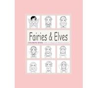 Fairies & Elves Coloring Book for Kids Ages 4-8: 25 Magical & Imagination-Boosting Pages with Cute Fairy Girls, Elven Characters