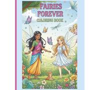 Fairies Forever: A Beautiful Fairy-Themed Coloring Book for All Ages
