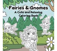 Fairies & Gnomes: A Cute and Relaxing Coloring Book