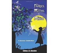 Fairies, Myths, & Magic: A Summer Celebration