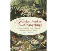 Fairies Pookas and Changelings by Varla Ventura Inconnu (Auteur)