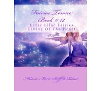 Fairies Towne Book # 12: Lillie Lilac Fairies Giving Of The Heart