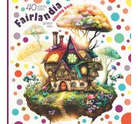 Fairlandia Coloring Book: Intricate Scenes from the Land of the Fairies