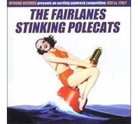Fairlanes - The Fairlanes / Stinking Polecats