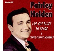 Fairley Holden - I've Got Blues to Spare [Import]
