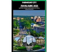FAIRMOUNT CITY TRAVEL GUIDE 2025: Explore the World’s Hidden Gems Like Never Before,Your Ultimate Travel Companion for Culture, Cuisine & Adventure