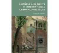 Fairness And Rights In International Criminal Procedure