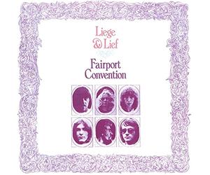 Fairport Convention - Liege and Lief