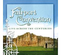 Fairport Convention - Live Across the Century