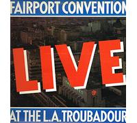 FAIRPORT CONVENTION - Live At The L.A. Troubadour