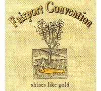 Fairport Convention - Shines Like Gold