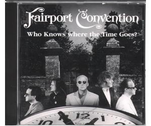 Fairport Convention - Who Knows Where The Time. [Import]