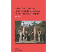 Fairs, Festivals, and State-Society Relations in the Ottoman Empire, 1876-1908