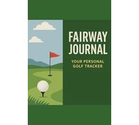Fairway Journal: Your Personal Golf Tracker