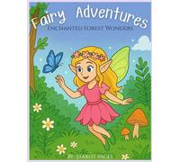 Fairy Adventures: A Whimsical Coloring Book for Kids with Magical Fairies, Enchanted Gardens, and Stress-Free Fun