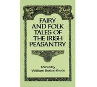 Fairy And Folk Tales of the Irish Peasantry