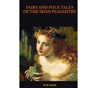 FAIRY AND FOLK TALES OF THE IRISH PEASANTRY