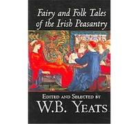 Fairy And Folk Tales of the Irish Peasantry