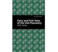Fairy and Folk Tales of the Irish Peasantry by William Butler Yeats William Butler Yeats (Auteur)