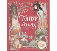 Fairy Atlas: Enchanted Stories and Magic from Folklore (Includes a Giant Fairy Poster)