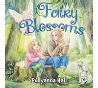 Fairy Blossoms by Pollyanna Hall Pollyanna Hall (Auteur)