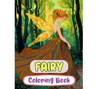 Fairy Coloring Book: Colouring Pages Of Magical Forest Fairies Cute Enchanted Fae Mythical Fantasy Faeries Whimsical Pixies Fairycore Garden | Simple ... Stress Relief | Kids Adults Teens Seniors