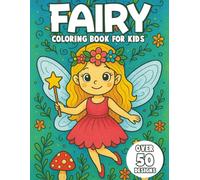 Fairy Coloring Book for Kids: A Magical Journey with Cute Fairies, Flowers, and Seasonal Fun - Featuring Easter, Halloween, Thanksgiving & Christmas Fairy Scenes!