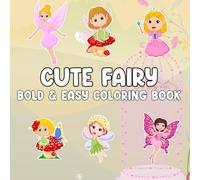 Fairy Coloring Book for Kids Ages 3-6: Big, Easy, and Fun Fairy Designs for Toddlers and Preschoolers: 50 Fun Cute Fairy Coloring Book for Little ... for Little Girls Who Love Fantasy & Coloring