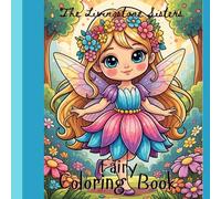 Fairy Coloring Book The Livingstone Sisters easy coloring book for all ages: 8.5 x 8.5 70 pages of cute Fairy's to color.