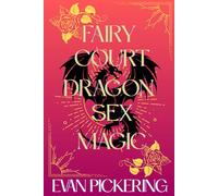 Fairy Court Dragon Sex Magic: A Whimsical Romantasy Satire