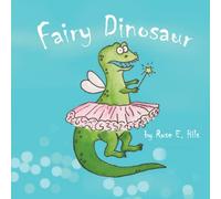 Fairy Dinosaur: An Inspirational Children's Book About Making a Positive Impact in the World