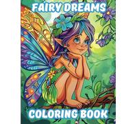 Fairy Dreams Coloring Book: 40 Stunning Pages of Fairy Princesses, Magical Flowers, and Fantasy Landscapes