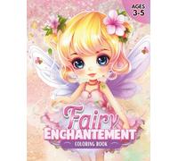 Fairy Enchantment: Magical Coloring Adventures for Ages 3-5